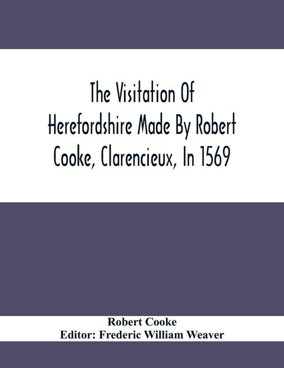 Produktbild: The Visitation Of Herefordshire Made By Robert Cooke, Clarencieux, In 1569