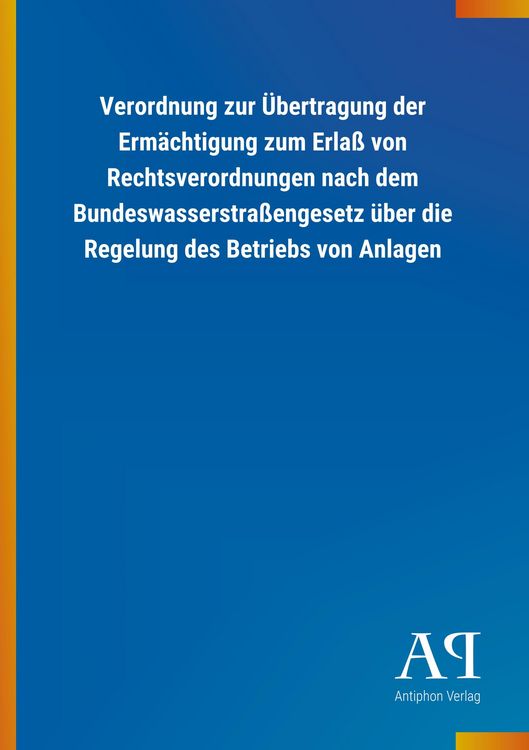 Produktbild: Verordnung zur &Uuml;bertragung der Erm&auml;chtigung zum Erla&szlig; von Re