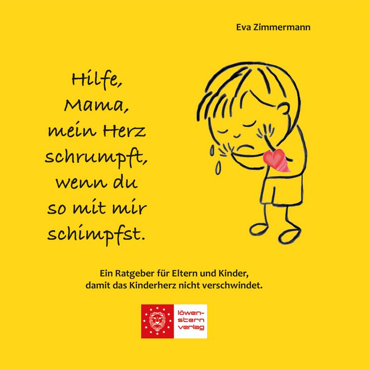 Produktbild: Hilfe, Mama, mein Herz schrumpft, wenn du so mit mir schimpfst.