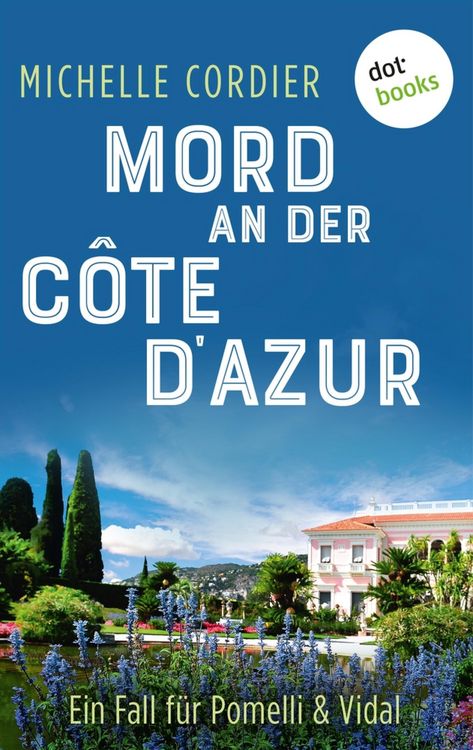 Produktbild: Mord an der C&ocirc;te d'Azur - Ein Fall f&uuml;r Pomelli und Vidal: Band 2