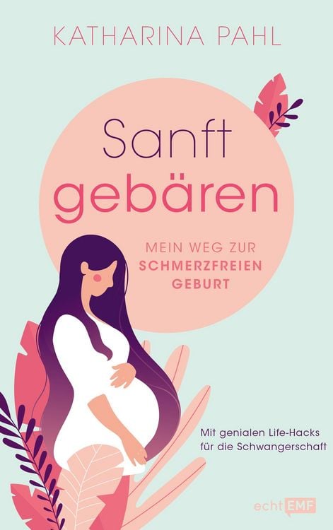 Produktbild: Sanft geb&auml;ren: Mein Weg zur schmerzfreien Geburt