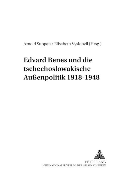 Produktbild: Edvard Bene&scaron; und die tschechoslowakische Au&szlig;enpolitik 1918-1948 / Wiener Osteuropastudien Band 12