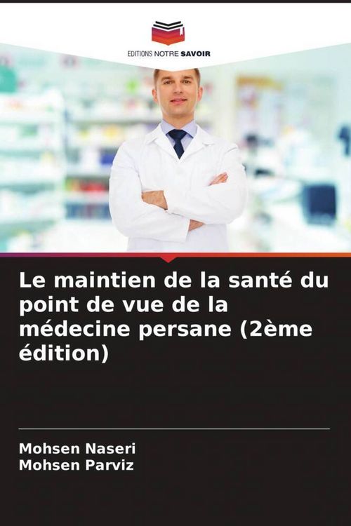 Produktbild: Le maintien de la sant&eacute; du point de vue de la m&eacute;decine persane (2&egrave;me &eacute;dition)