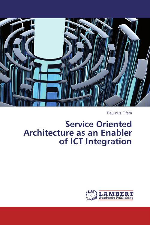 Produktbild: Service Oriented Architecture as an Enabler of ICT Integration