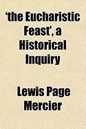 Produktbild: The Eucharistic Feast', a Historical Inquiry