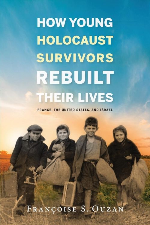 Produktbild: How Young Holocaust Survivors Rebuilt Their Lives