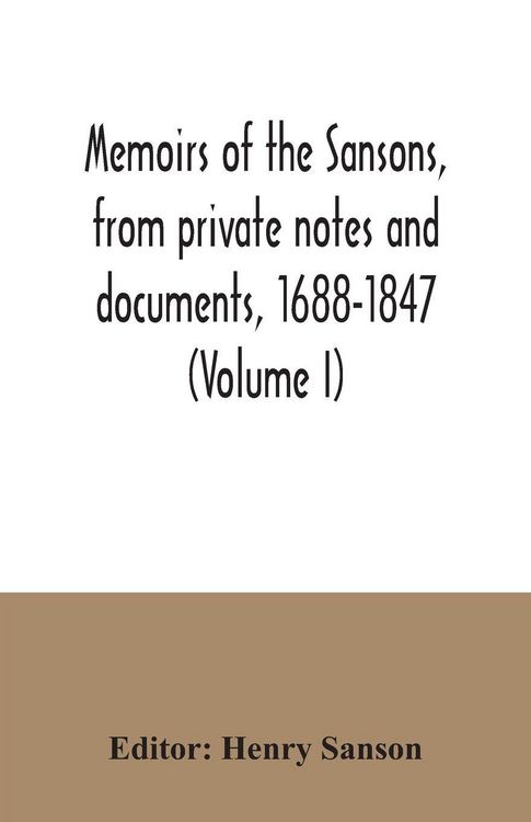 Produktbild: Memoirs of the Sansons, from private notes and documents, 1688-1847 (Volume I)