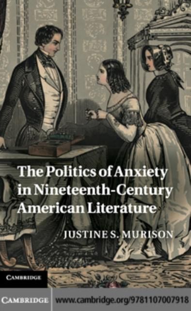 Produktbild: Politics of Anxiety in Nineteenth-Century American Literature
