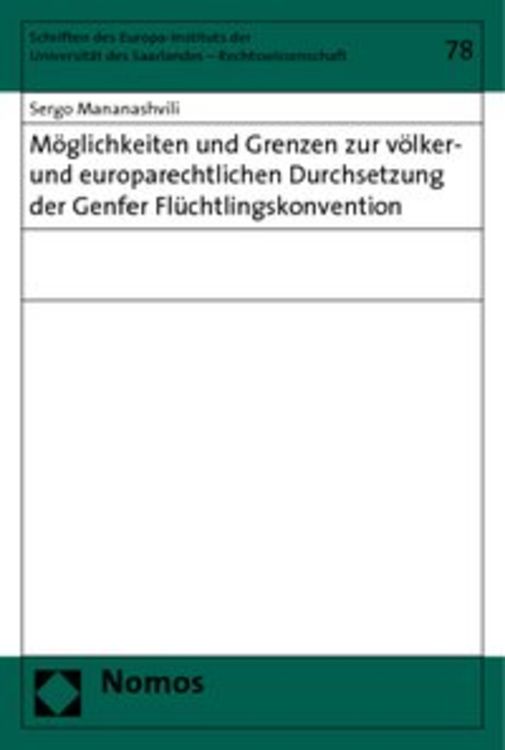 Produktbild: M&ouml;glichkeiten und Grenzen zur v&ouml;lker- und europarechtlichen Durchsetzung der Genfer Fl&uuml;chtlingskonvention