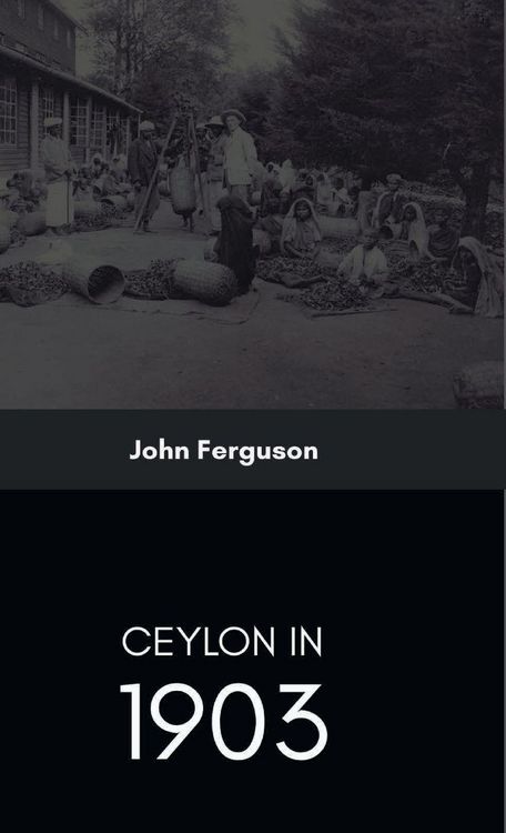 Produktbild: Ceylon in 1903 Describing the Progress of the Island since 1803