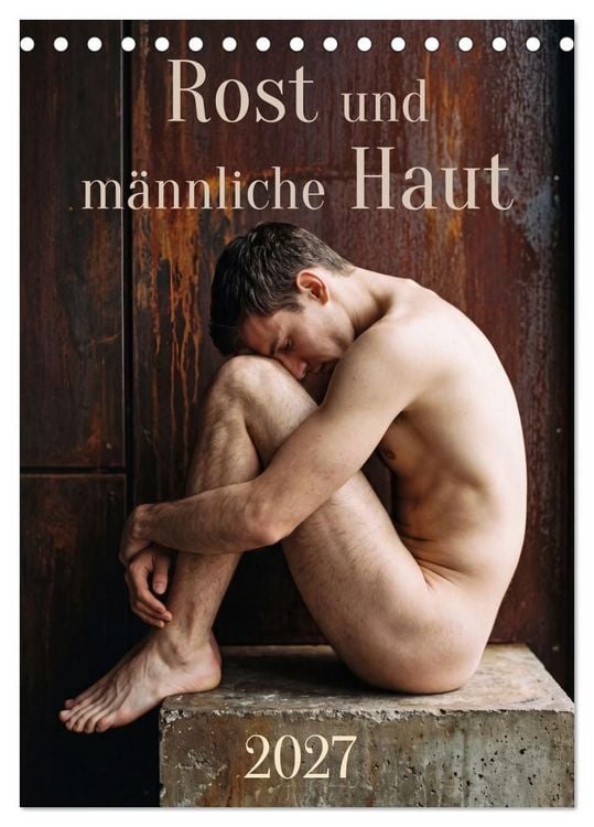 Produktbild: Rost und m&auml;nnliche Haut (Tischkalender 2027 DIN A5 hoch), CALVENDO Monatskalender