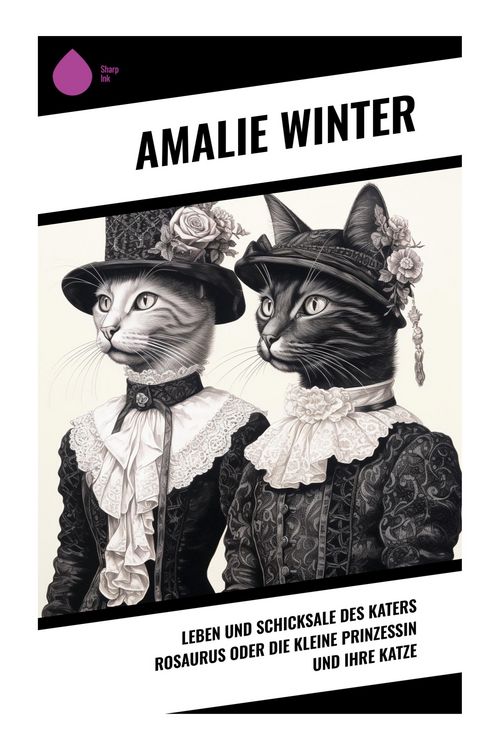 Produktbild: Leben und Schicksale des Katers Rosaurus oder die kleine Prinzessin und ihre Katze