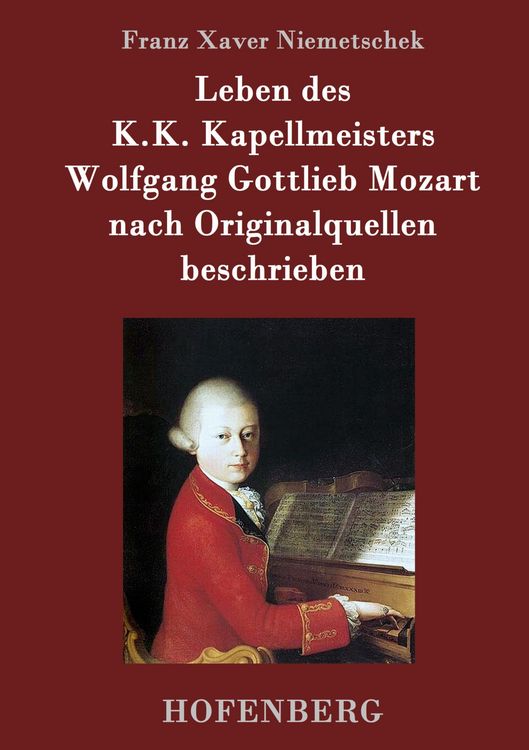 Produktbild: Leben des K.K. Kapellmeisters Wolfgang Gottlieb Mozart nach Originalquellen beschrieben