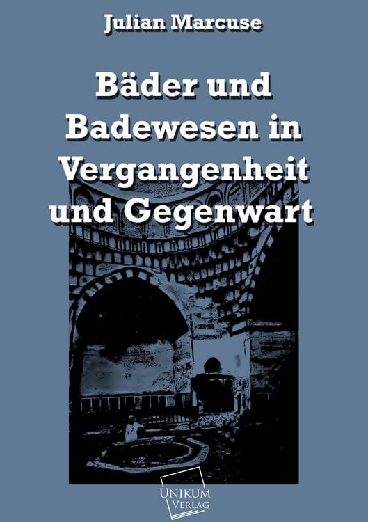 Produktbild: Marcuse, J: B&auml;der und Badewesen in Vergangenheit und Gegenwa