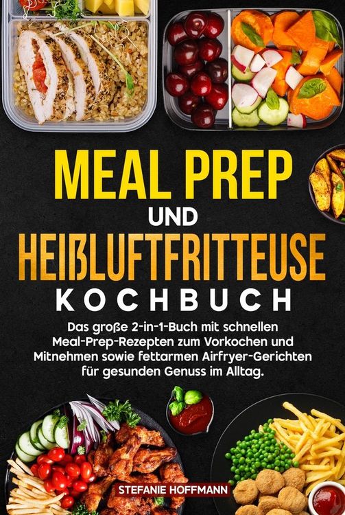 Produktbild: Meal Prep und Hei&szlig;luftfritteuse Kochbuch