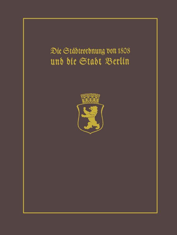 Produktbild: Die St&auml;dteordnung von 1808 und die Stadt Berlin