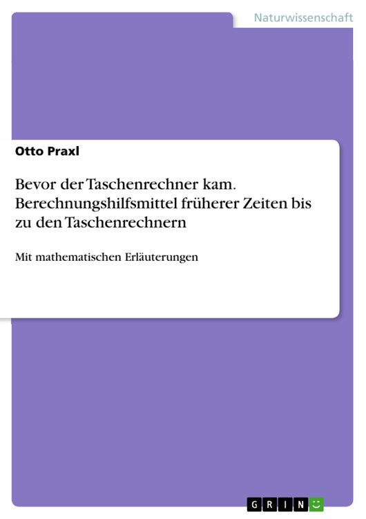 Produktbild: Bevor der Taschenrechner kam. Berechnungshilfsmittel fr&uuml;herer Zeiten bis zu den Taschenrechnern