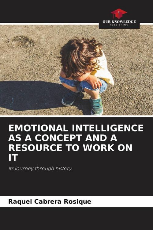 Produktbild: EMOTIONAL INTELLIGENCE AS A CONCEPT AND A RESOURCE TO WORK ON IT