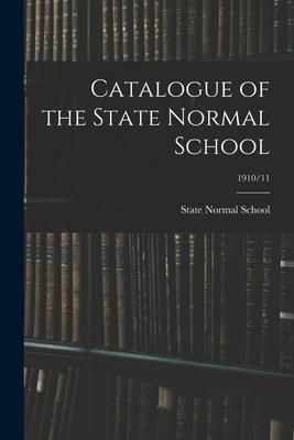 Produktbild: Catalogue of the State Normal School; 1910/11