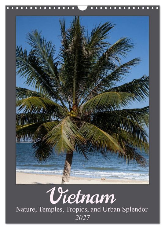 Produktbild: Vietnam &ndash; Nature, Temples, Tropics, and Urban Splendor (Wall Calendar 2027 DIN A3 portrait), CALVENDO 12 Month Wall Calendar