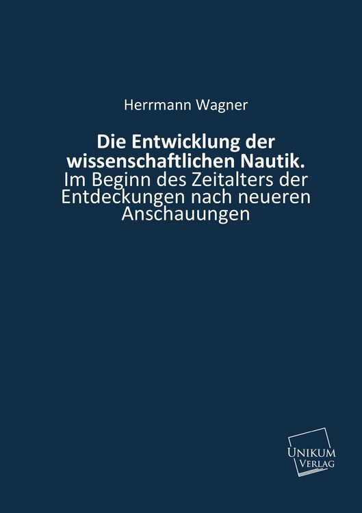 Produktbild: Wagner, H: Entwicklung der wissenschaftlichen Nautik.