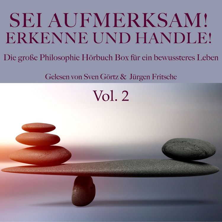 Produktbild: Sei aufmerksam! Erkenne und handle! Die gro&szlig;e Philosophie H&ouml;rbuch Box f&uuml;r ein bewussteres Leben