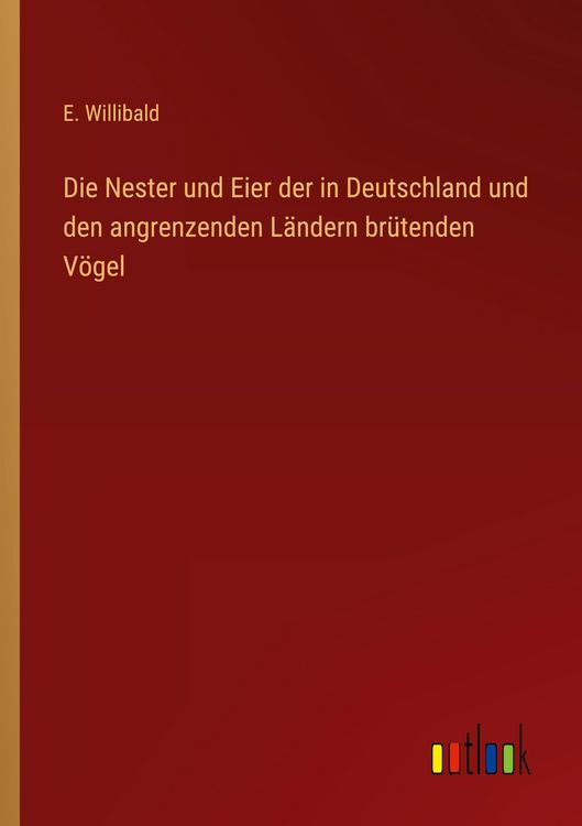 Produktbild: Die Nester und Eier der in Deutschland und den angrenzenden L&auml;ndern br&uuml;tenden V&ouml;gel