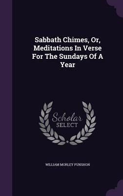 Produktbild: Sabbath Chimes, Or, Meditations In Verse For The Sundays Of A Year