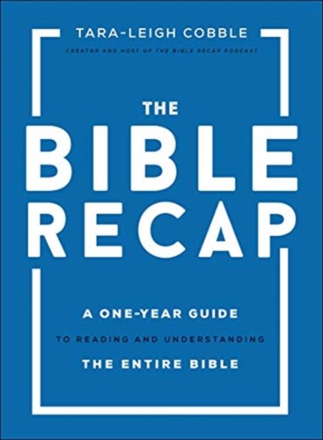 Produktbild: The Bible Recap - A One-Year Guide to Reading and Understanding the Entire Bible