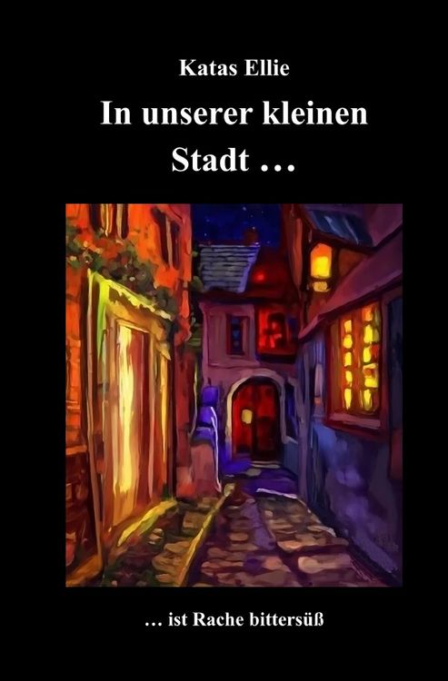 Produktbild: Kleine Stadt Krimi / In unserer kleinen Stadt... ist Rache bitters&uuml;&szlig;