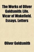 Produktbild: The Works of Oliver Goldsmith; Life. Vicar of Wakefield. Essays. Letters