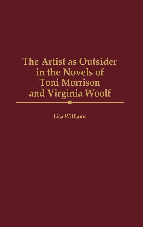 Produktbild: The Artist as Outsider in the Novels of Toni Morrison and Virginia Woolf