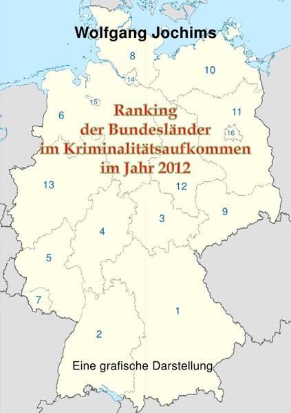 Produktbild: Ranking der Bundesl&auml;nder in der Kriminalit&auml;tsbelastung im Jahr 2012
