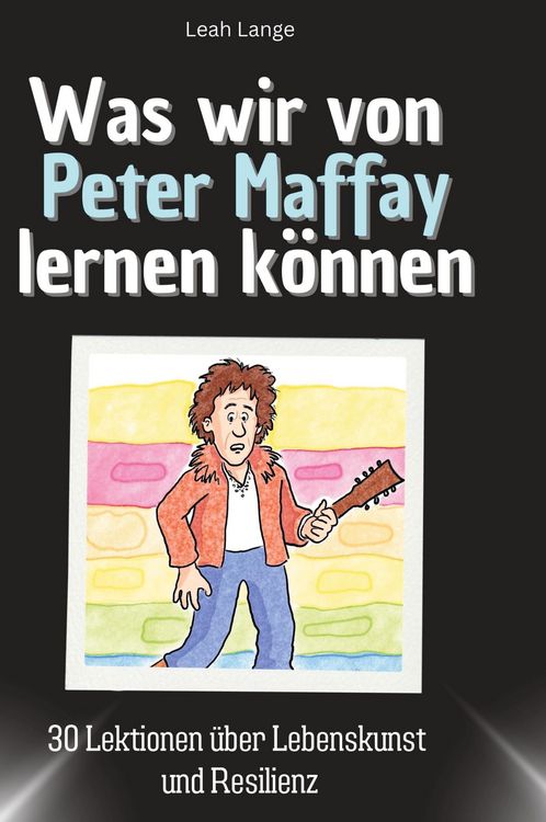 Produktbild: Was wir von Peter Maffay lernen k&ouml;nnen