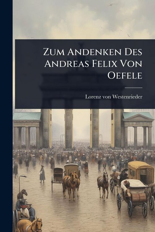 Produktbild: Zum Andenken Des Andreas Felix Von Oefele