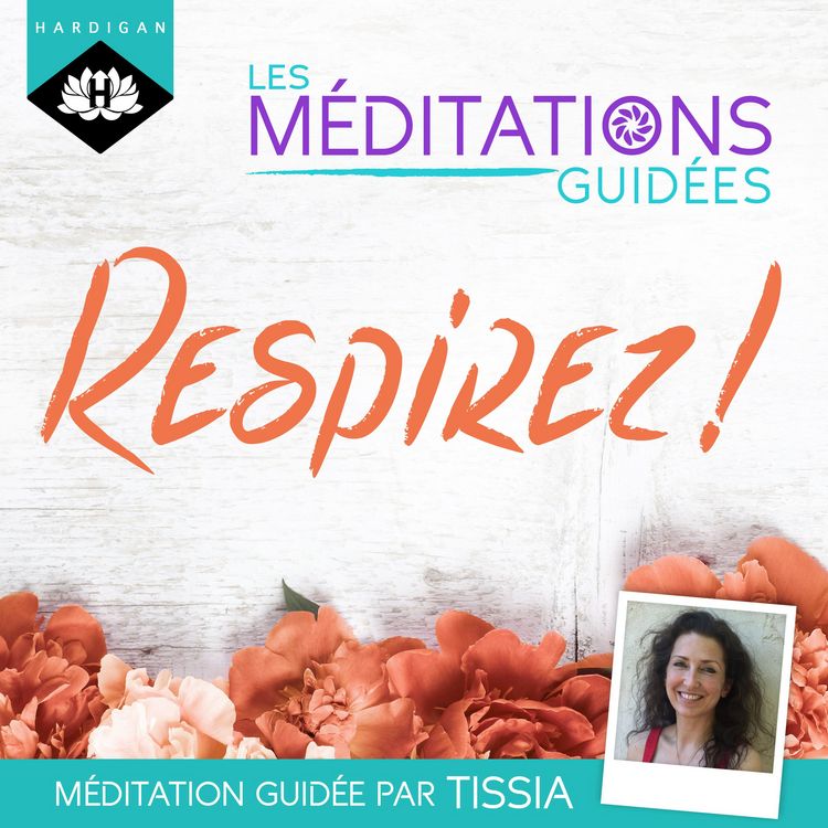 Produktbild: Les M&eacute;ditations Guid&eacute;es &mdash; Respirez !