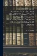 Produktbild: Aptitude and Achievement Scores Related to Immediate Educational and Occupational Choices of Ontario Grade 13 Students