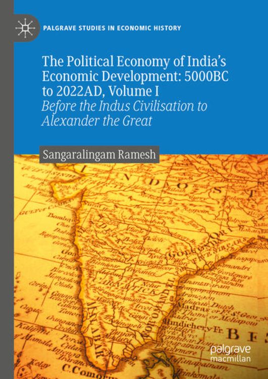 Produktbild: The Political Economy of India's Economic Development: 5000BC to 2022AD, Volume I