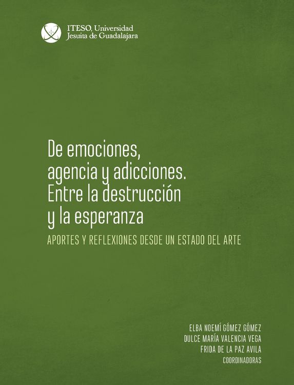 Produktbild: De emociones, agencia y adicciones. Entre la destrucci&oacute;n y la esperanza