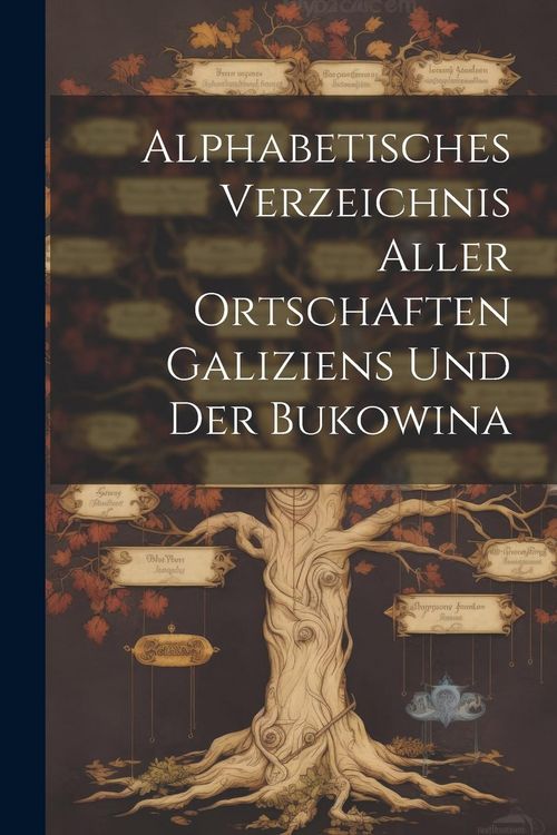 Produktbild: Alphabetisches Verzeichnis Aller Ortschaften Galiziens Und Der Bukowina