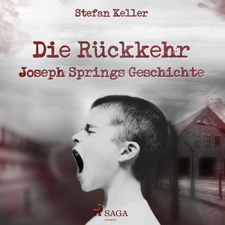 Produktbild: Die R&uuml;ckkehr - Joseph Springs Geschichte (Ungek&uuml;rzt)