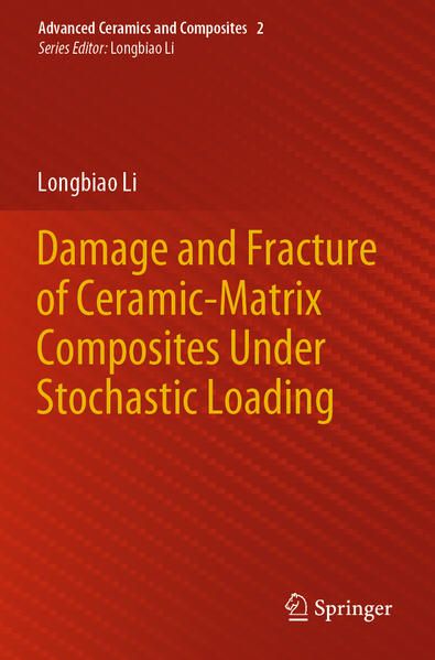 Produktbild: Damage and Fracture of Ceramic-Matrix Composites Under Stochastic Loading