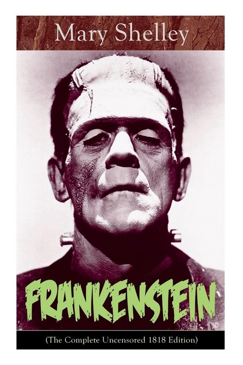 Produktbild: Frankenstein (The Complete Uncensored 1818 Edition)