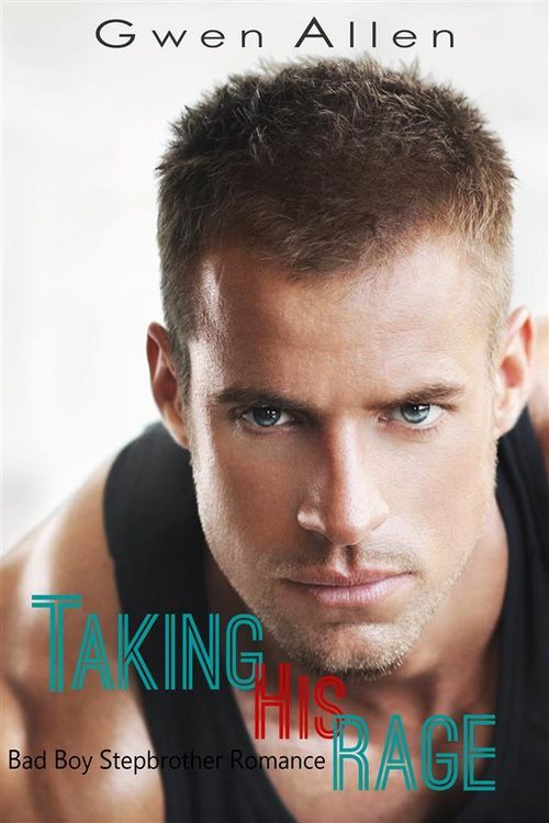 Produktbild: Taking His Rage (Bad Boy Stepbrother Romance)