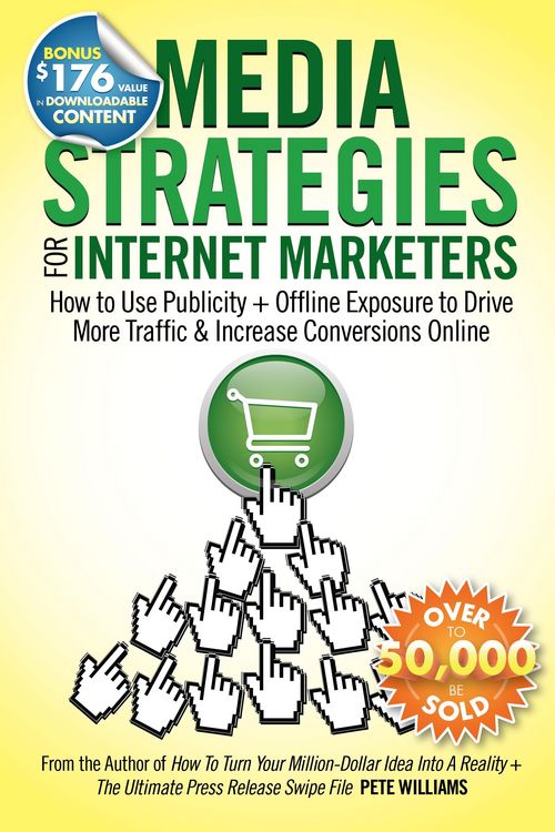 Produktbild: Media Strategies for Internet Marketers: How to Use Publicity + Offline Exposure to Drive More Traffic & Increase Conversions Online