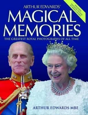 Produktbild: Arthur Edwards' Magical Memories - The Greatest Royal Photographs of all Time