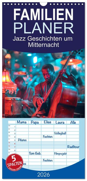 Produktbild: Familienplaner 2026 - Jazz Geschichten um Mitternacht mit 5 Spalten (Wandkalender, 21 x 45 cm) CALVENDO