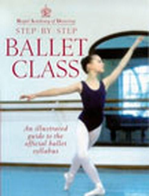 Produktbild: Royal Academy Of Dancing Step By Step Ballet Class