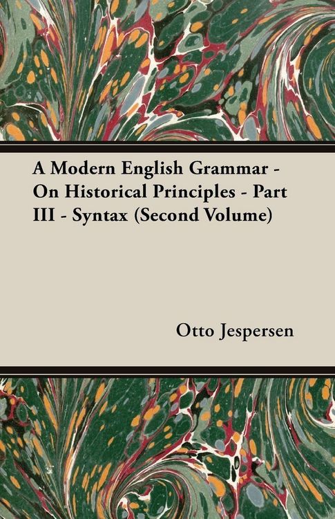 Produktbild: A Modern English Grammar - On Historical Principles - Part III - Syntax (Second Volume)