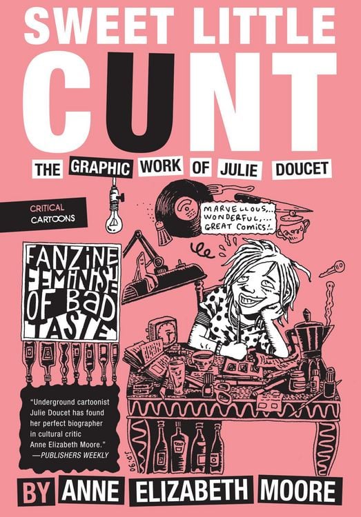 Produktbild: Sweet Little Cunt: The Graphic Work of Julie Doucet